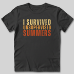 I Survived Unsupervised Summers T-Shirt