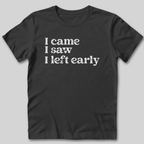 I Came I Saw T-Shirt