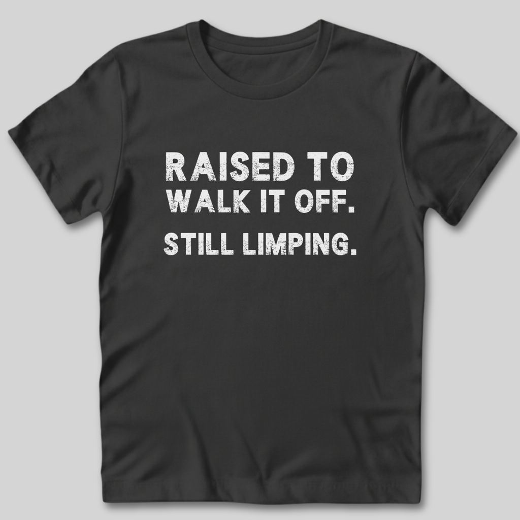 Raised to Walk It Off T-Shirt