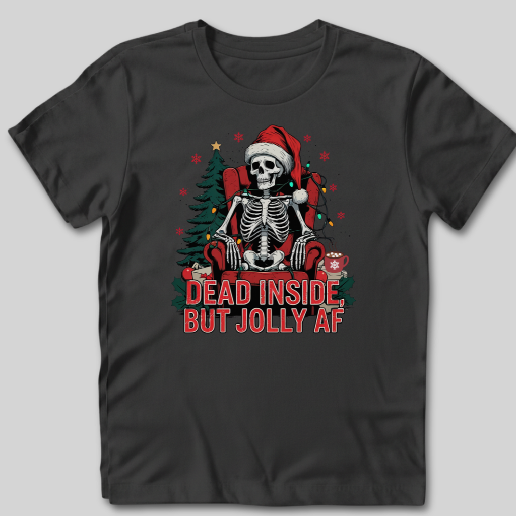 Dead Inside But Jolly AF T-Shirt