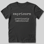 Capricorn Previously Ambitious T-Shirt