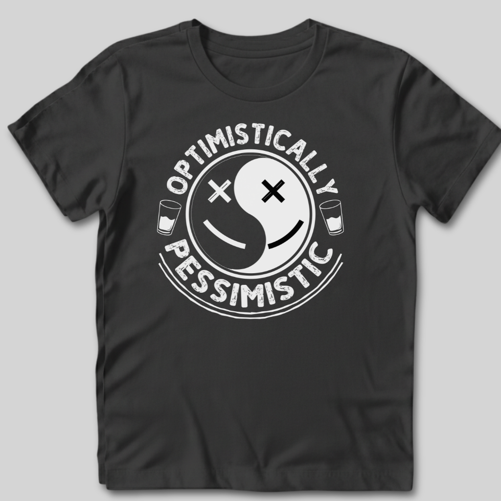 Optimistically Pessimistic T-Shirt