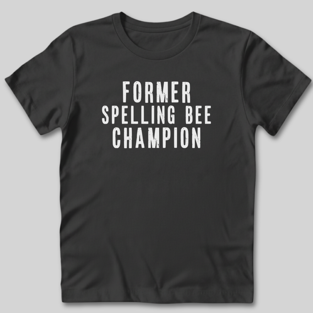 Former Spelling Bee Champion T-Shirt