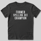 Former Spelling Bee Champion T-Shirt