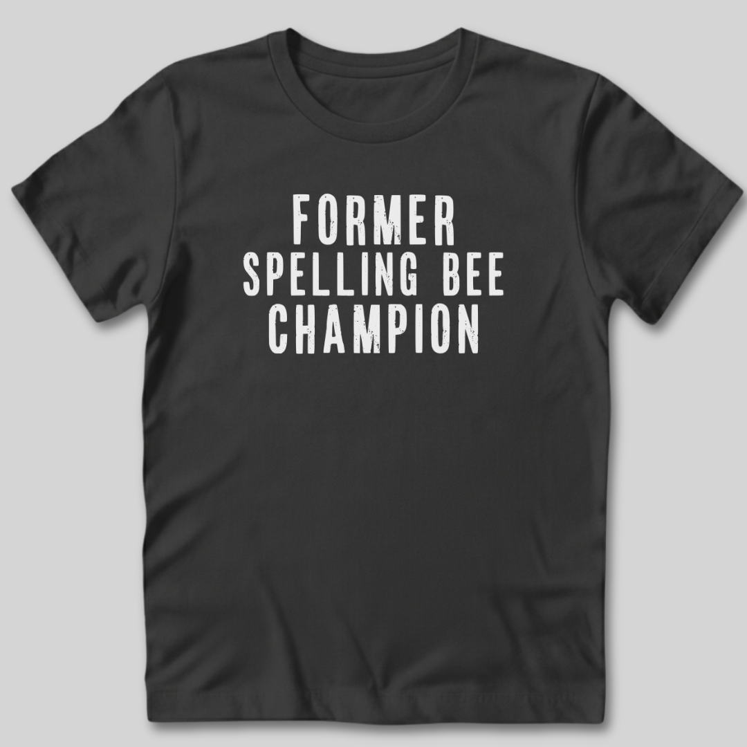 Former Spelling Bee Champion T-Shirt