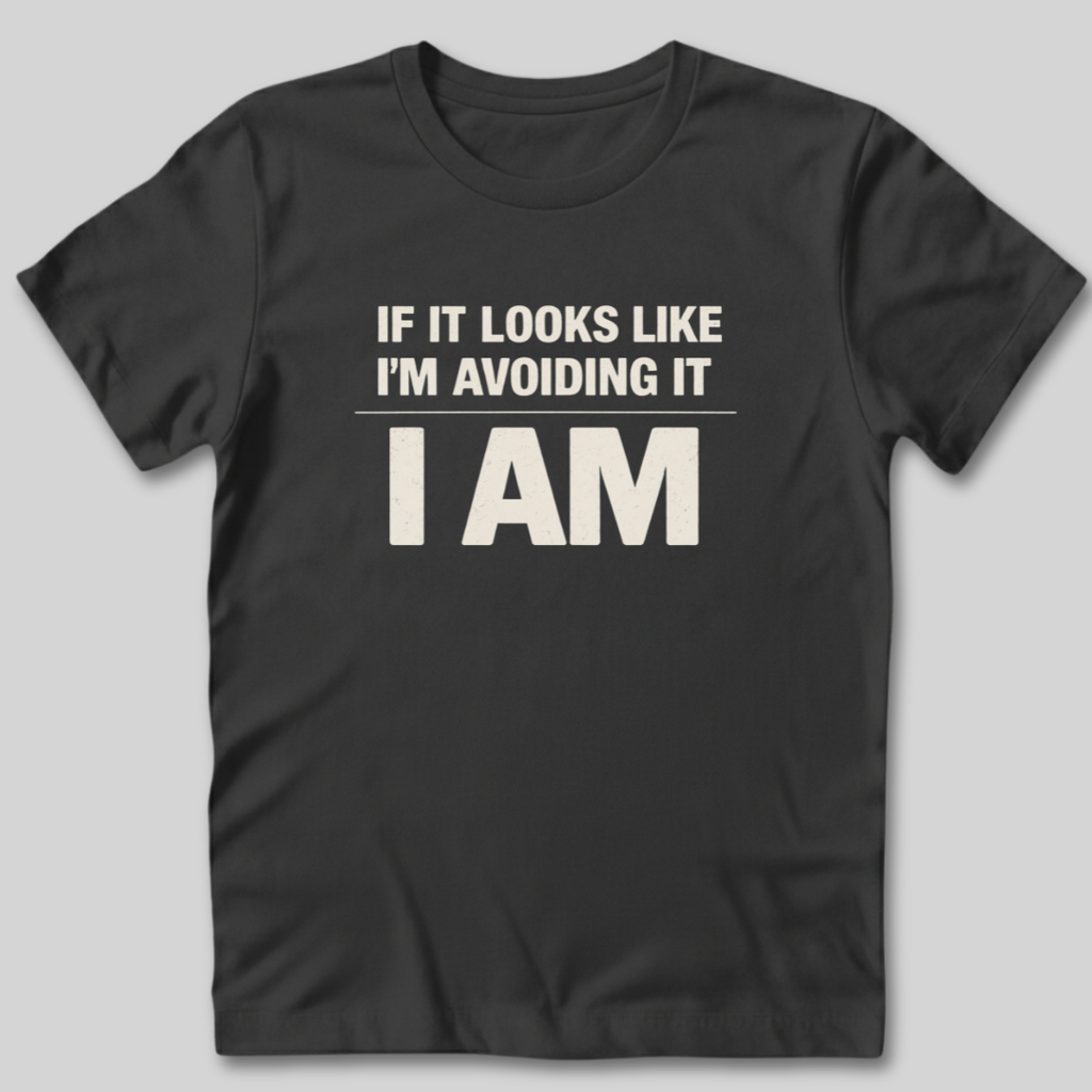 Avoiding It T-Shirt