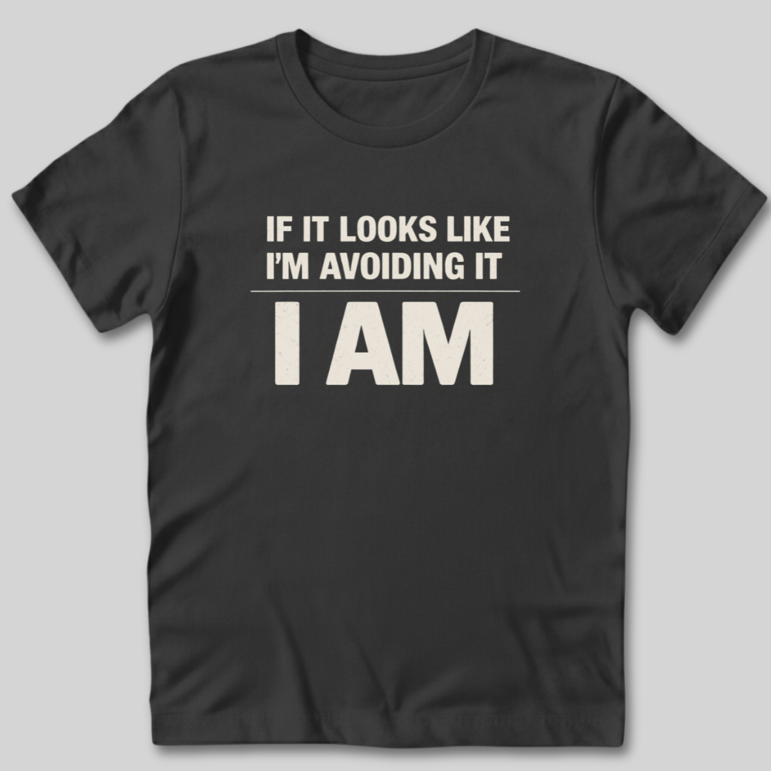 Avoiding It T-Shirt