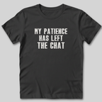 Patience Has Left T-Shirt