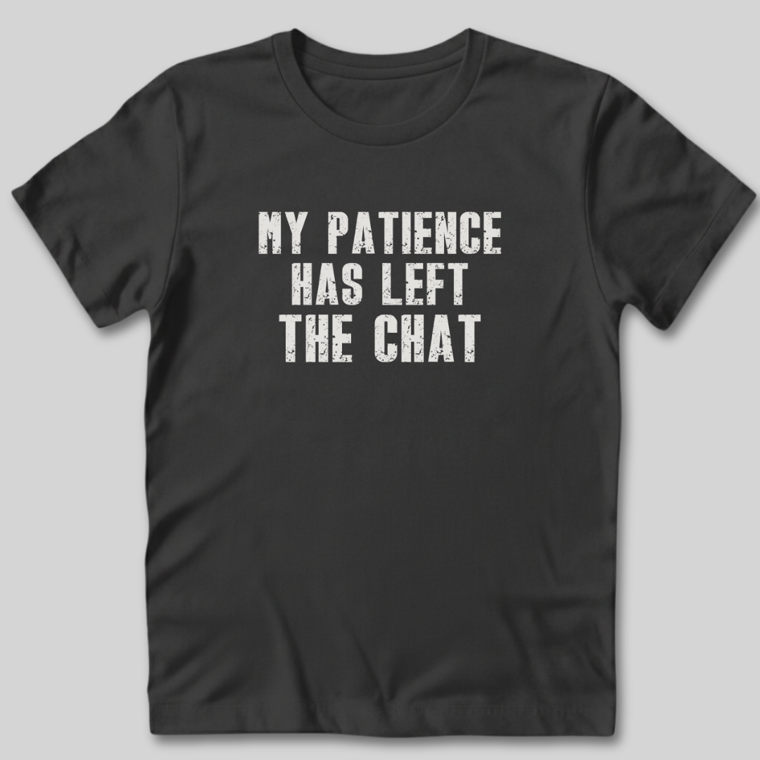 Patience Has Left T-Shirt