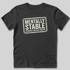 Mentally Stable Pending Review T-Shirt