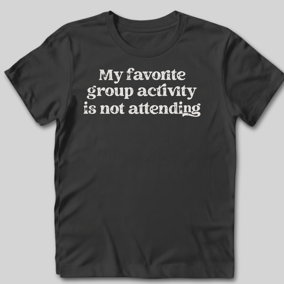 My Favorite Group Activity T-Shirt