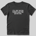 I'll Be Nicer T-Shirt