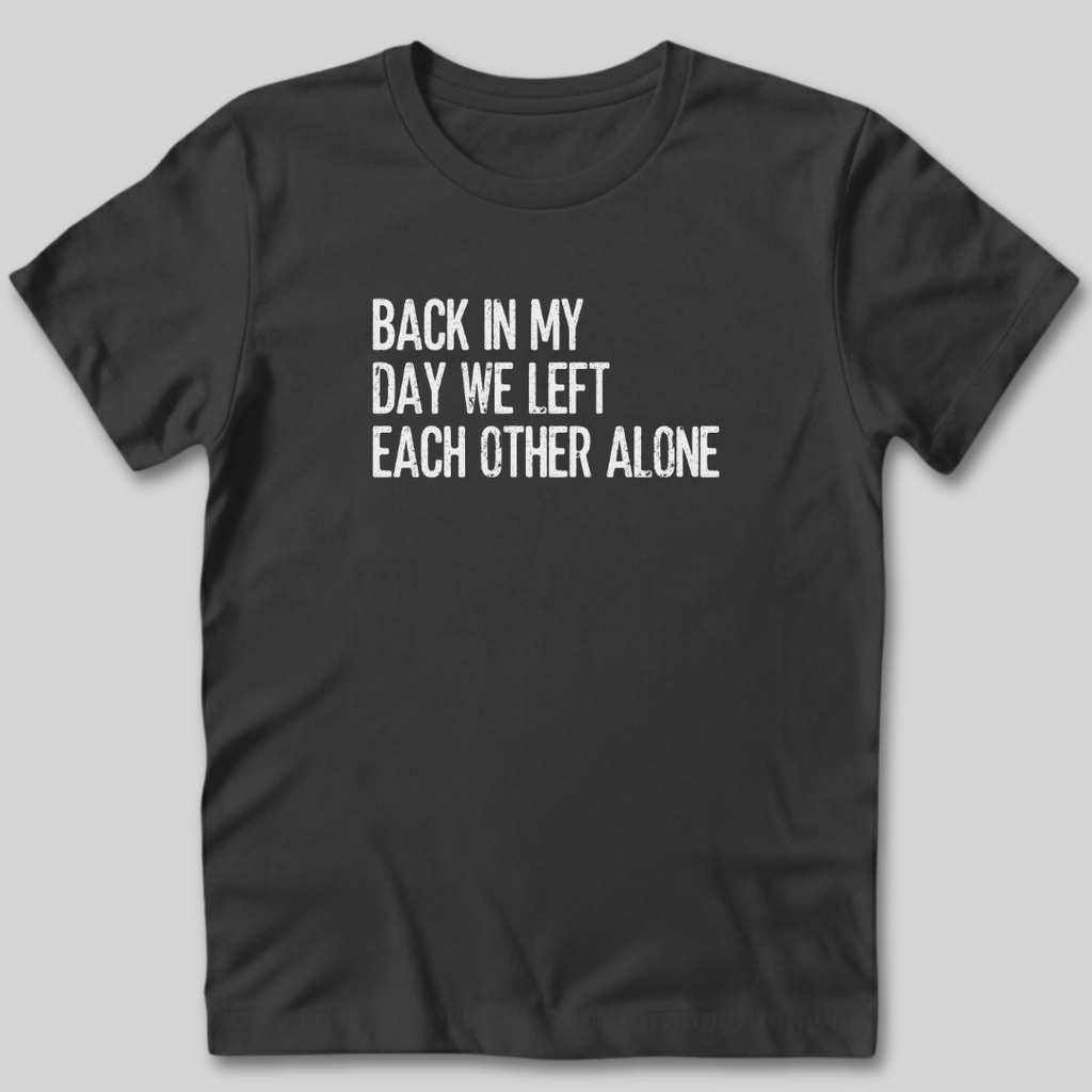 Back In My Day T-Shirt