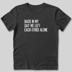 Back In My Day T-Shirt