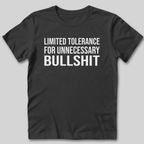 Limited Tolerance for Unnecessary BS T-Shirt