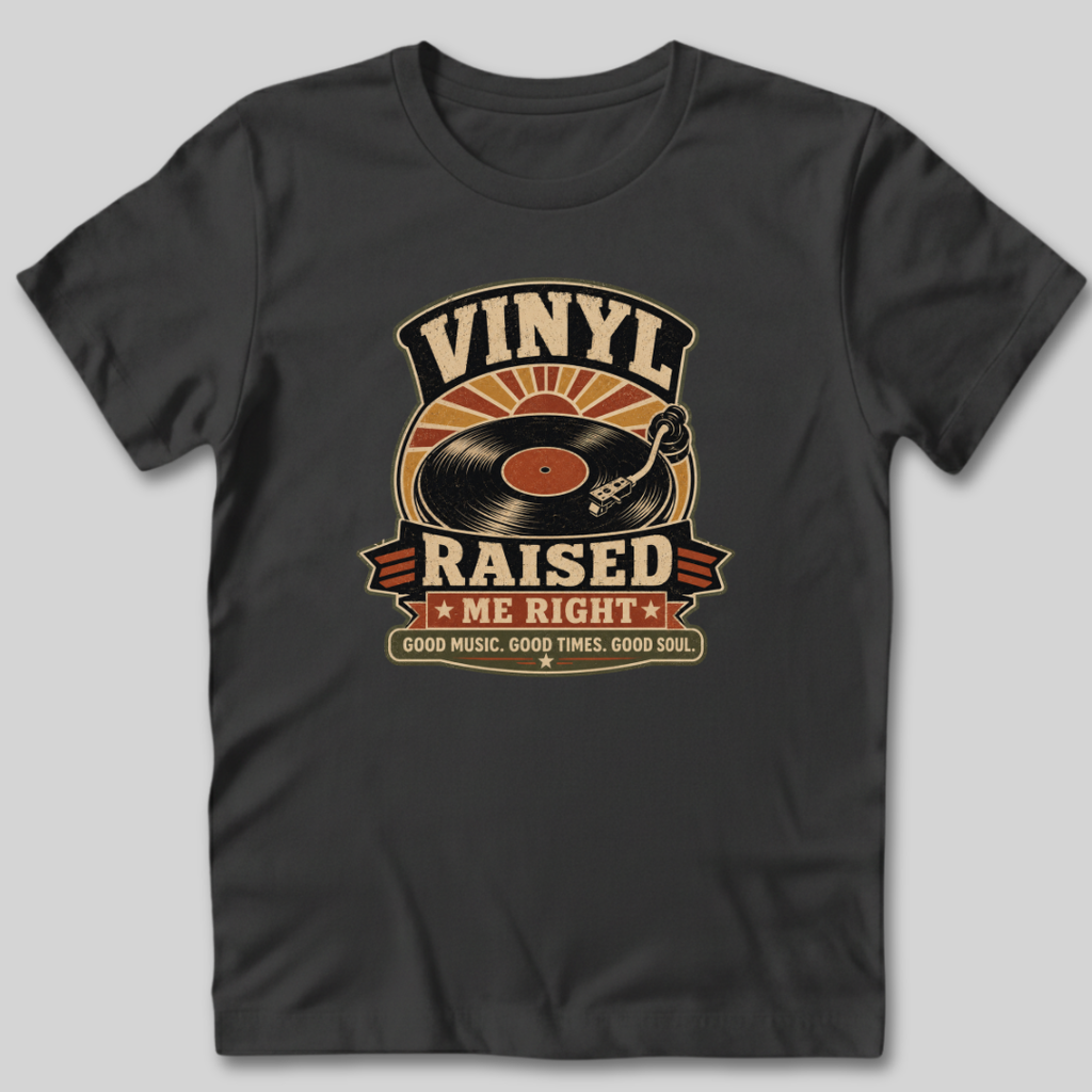 Vinyl Raised Me Right T-Shirt