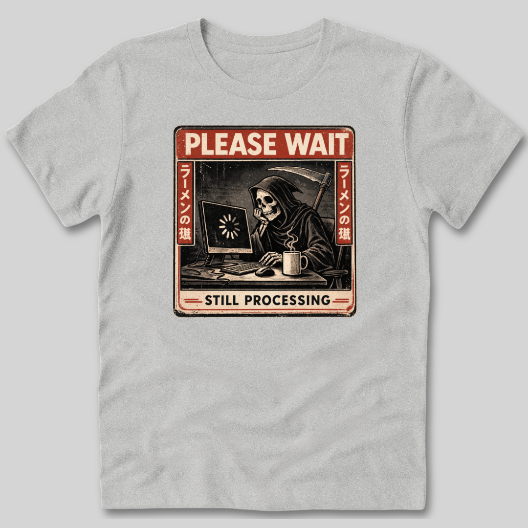 Still Processing T-Shirt
