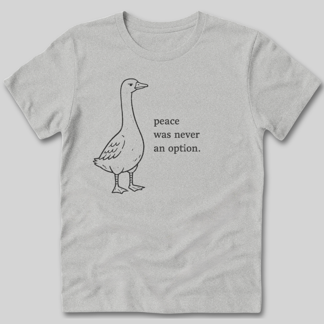 Peace Wasn't An Option T-Shirt