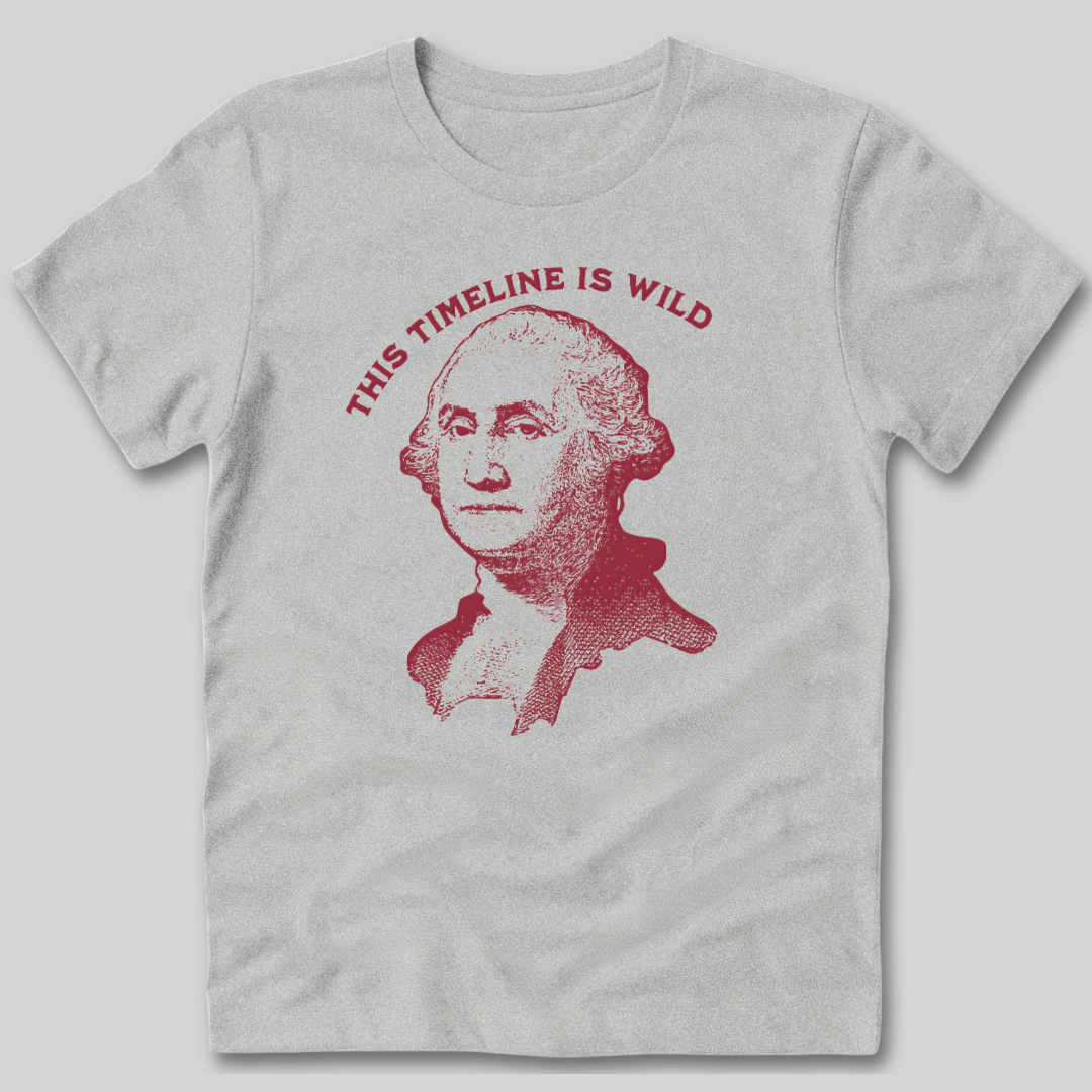 This Timeline is Wild T-Shirt