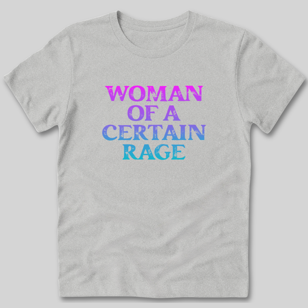 Women Of A Certain Rage T-Shirt