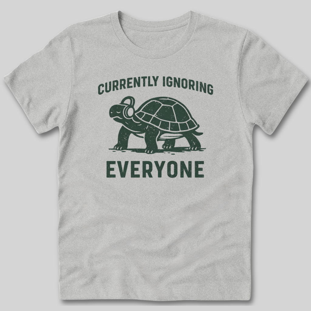 Currently Ignoring Everyone T-Shirt