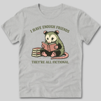 I Have Enough Friends T-Shirt