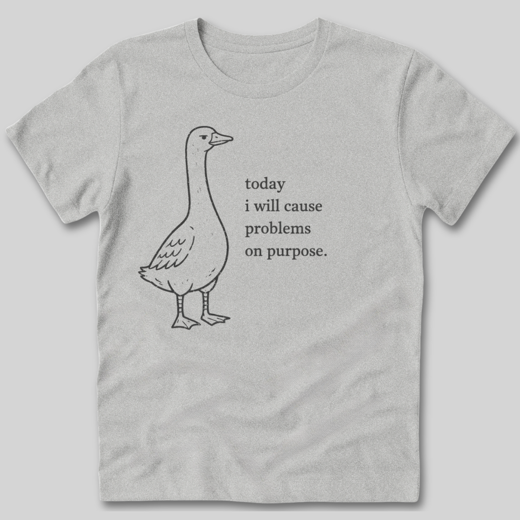 I Will Cause Problems T-Shirt