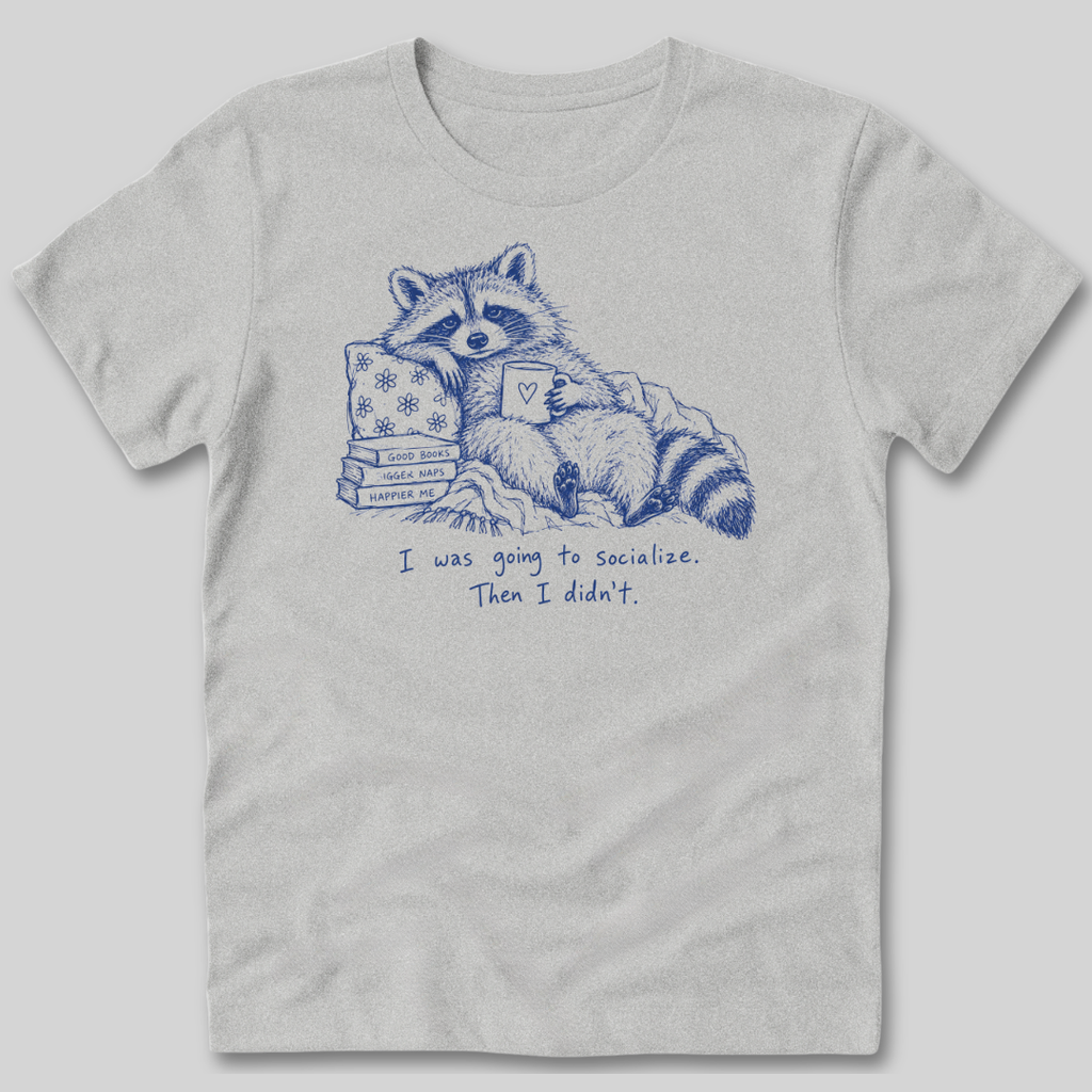 I Was Going To Socialize T-Shirt