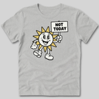 Not Today T-Shirt