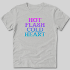 Hot Flash Cold Heart T-Shirt