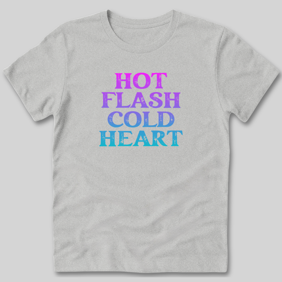 Hot Flash Cold Heart T-Shirt