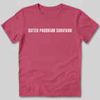 Gifted Program Survivor T-Shirt