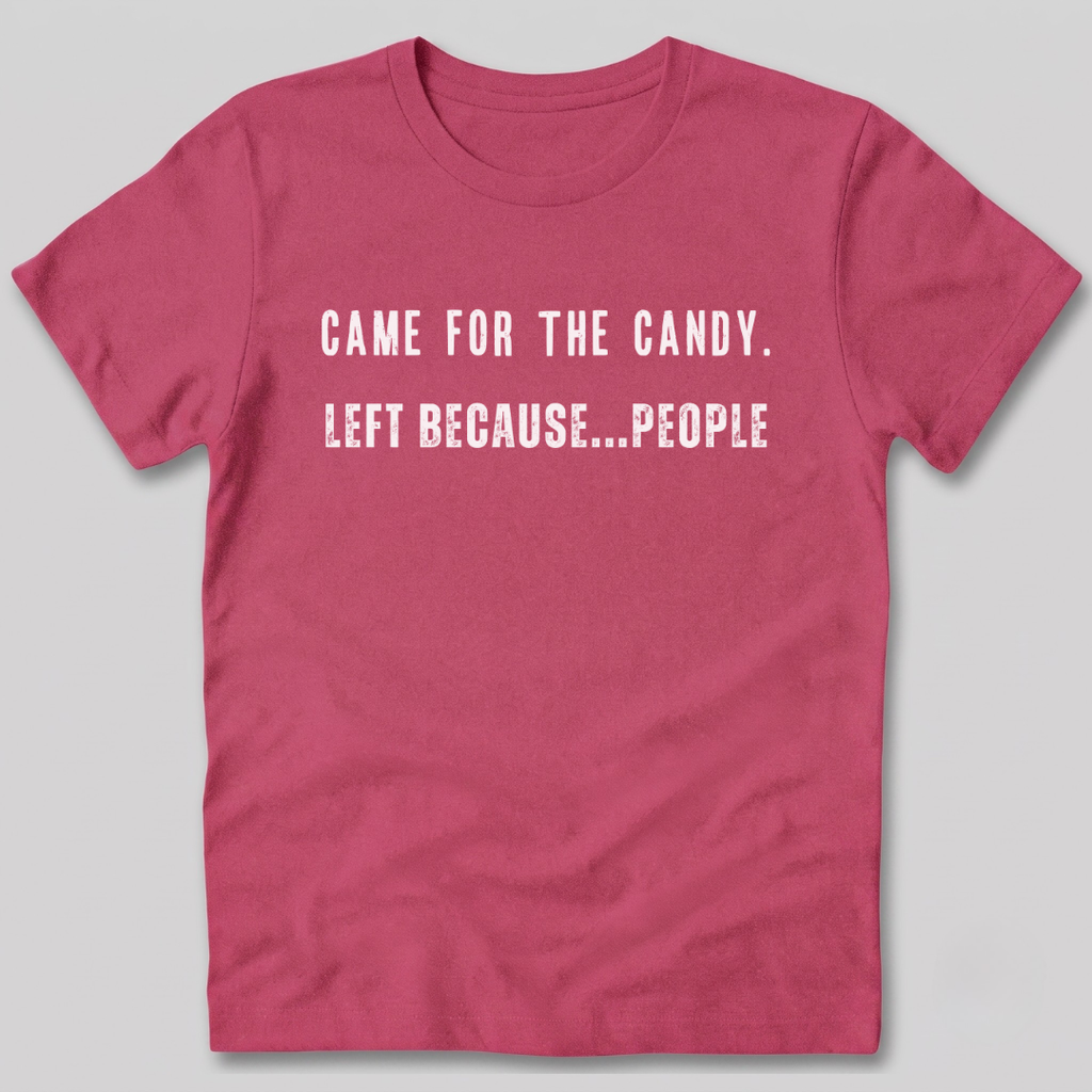 Came for the Candy T-Shirt