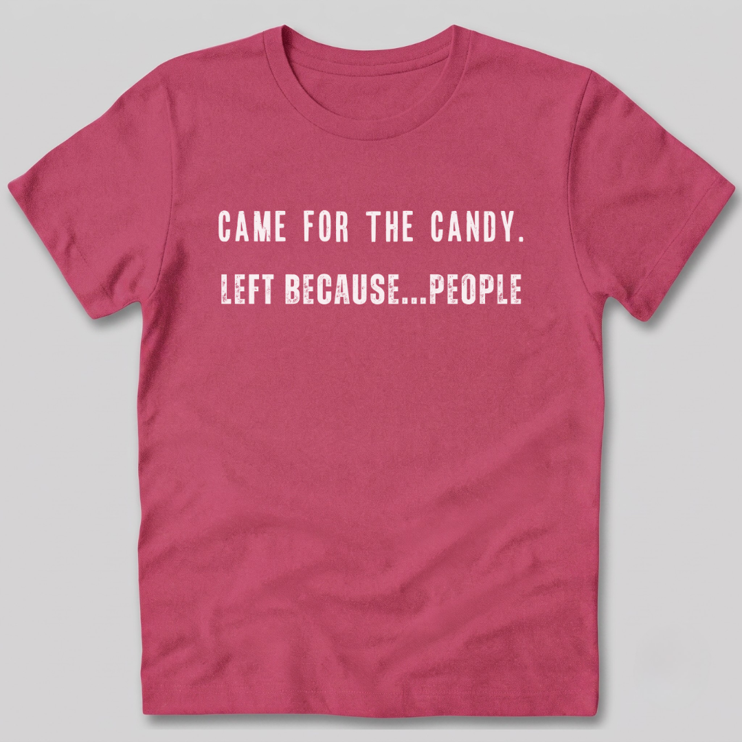 Came for the Candy T-Shirt