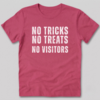 No Tricks No Treats No Visitors T-Shirt