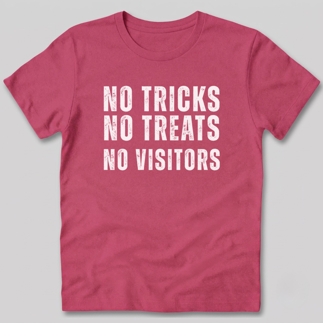 No Tricks No Treats No Visitors T-Shirt