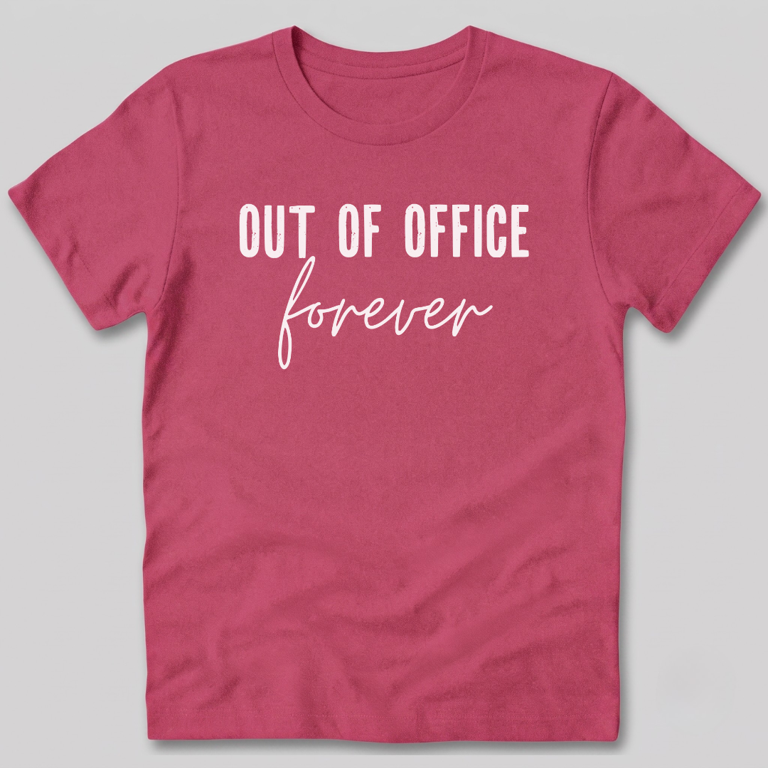 Out of Office Forever T-Shirt