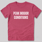 Peak Indoor Conditions T-Shirt