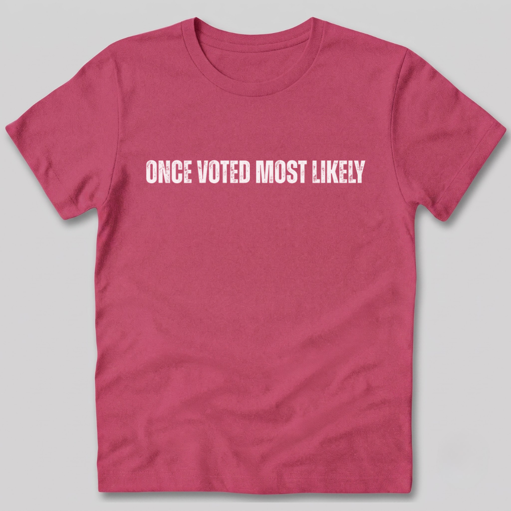 Once Voted Most Likely T-Shirt