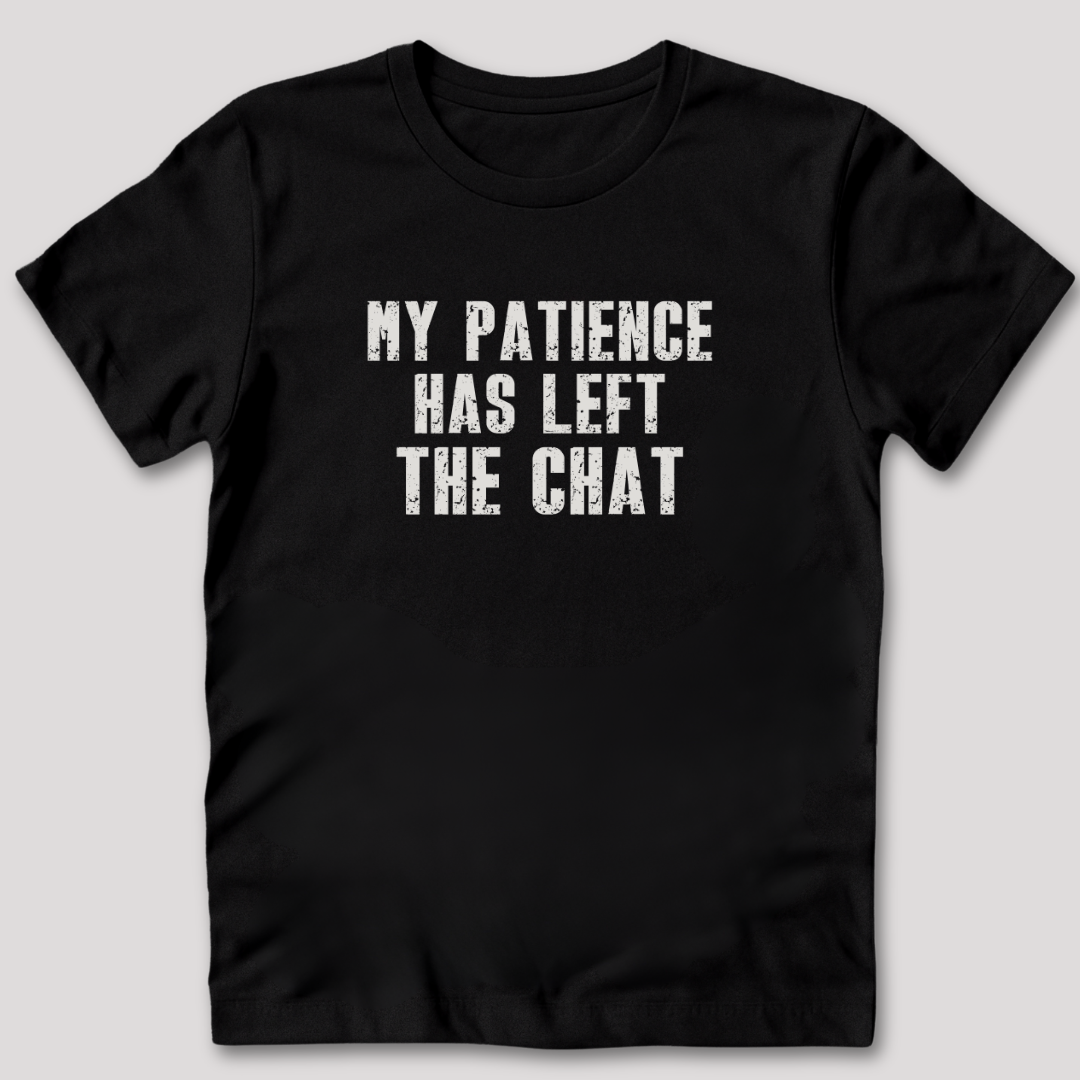 Patience Has Left T-Shirt