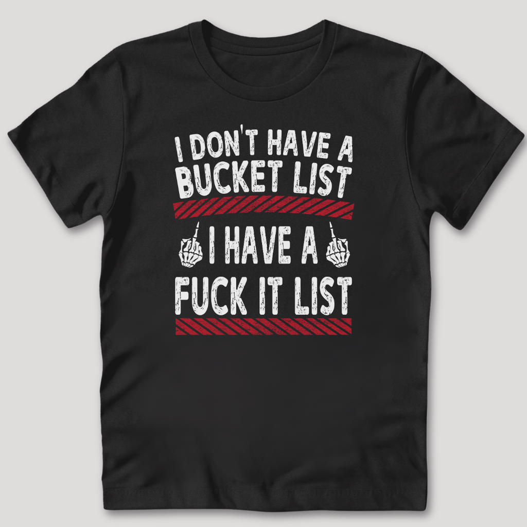 Fuck It List T-Shirt