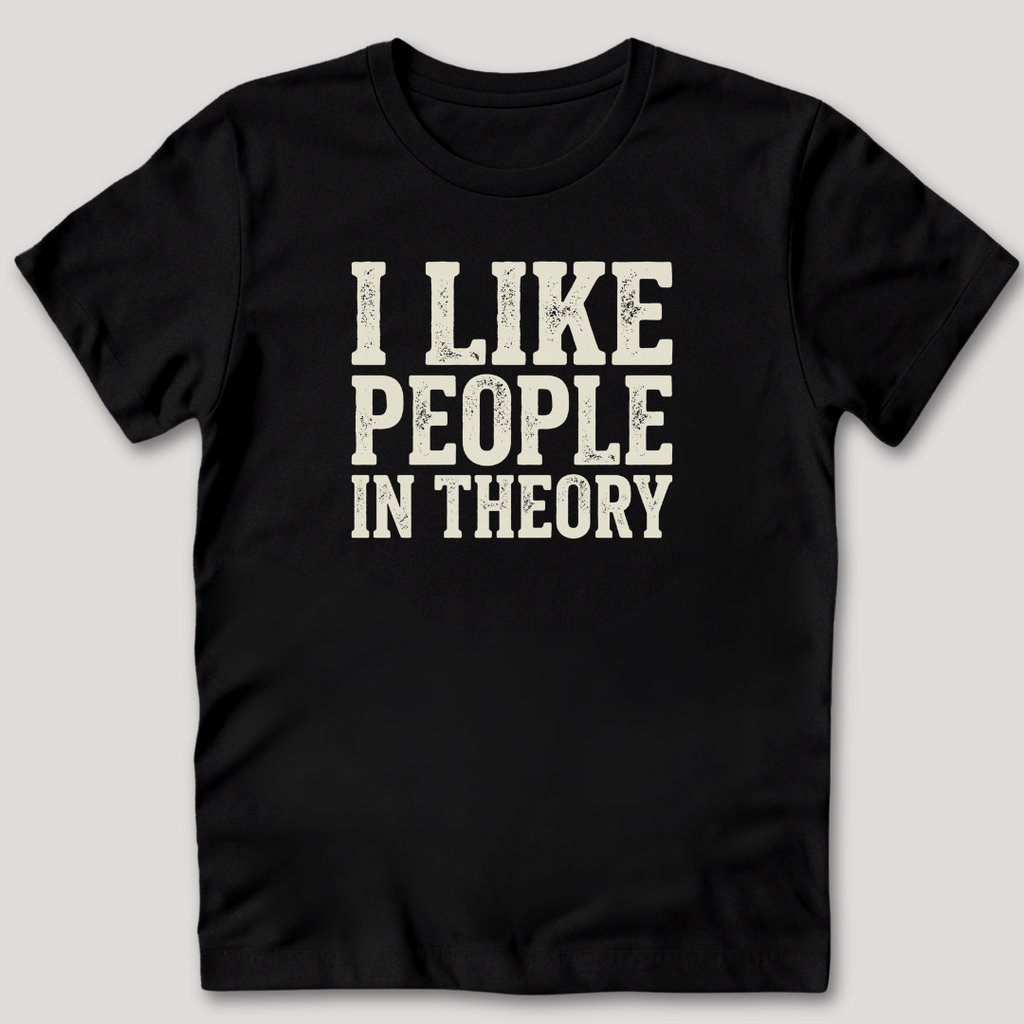 I Like People In Theory T-Shirt