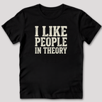 I Like People In Theory T-Shirt