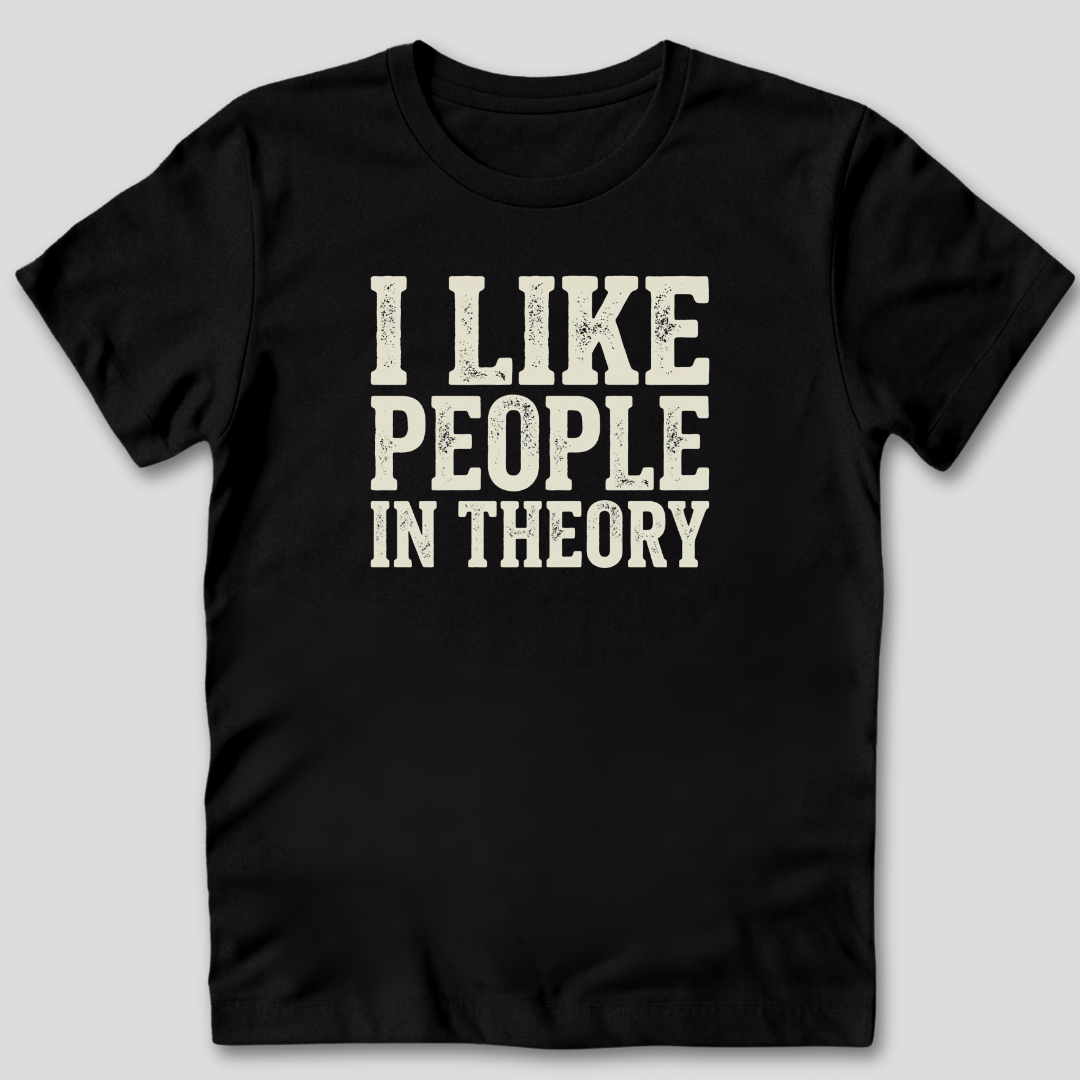I Like People In Theory T-Shirt