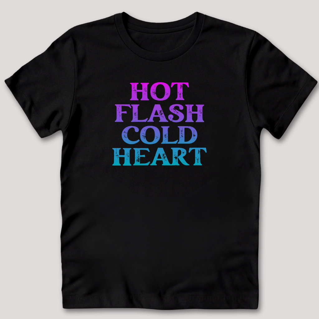 Hot Flash Cold Heart T-Shirt