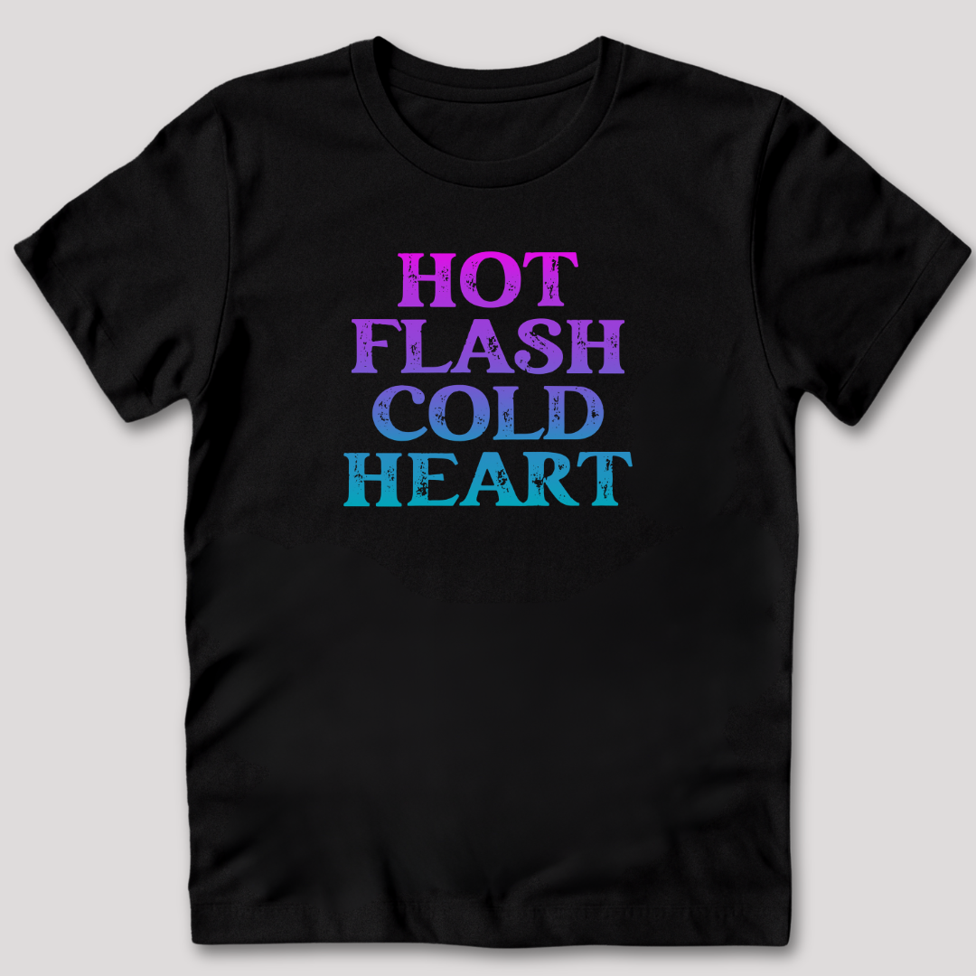 Hot Flash Cold Heart T-Shirt