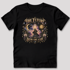 The Future Seems Like A Lot T-Shirt