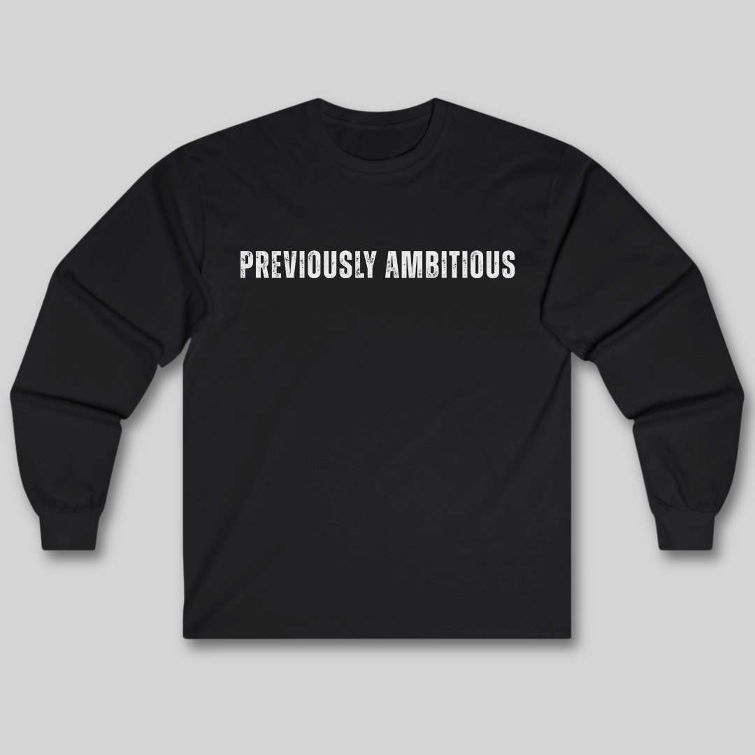 Previously Ambitious Long Sleeve Tee
