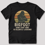 Bigfoot Saw That T-Shirt