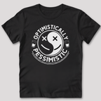 Optimistically Pessimistic T-Shirt